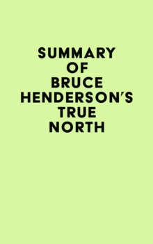 Image for Summary of Bruce Henderson's True North