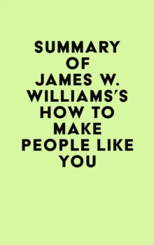 Image for Summary of James W. Williams's How to Make People Like You