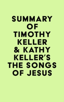 Image for Summary of Timothy Keller & Kathy Keller's The Songs of Jesus