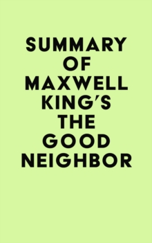Image for Summary of Maxwell King's The Good Neighbor