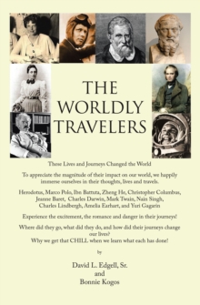 Image for THE WORLDLY TRAVELERS: These Lives and Journeys Changed the World