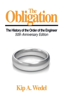 Image for The Obligation : A History of the Order of the Engineer, 50Th Anniversary Edition