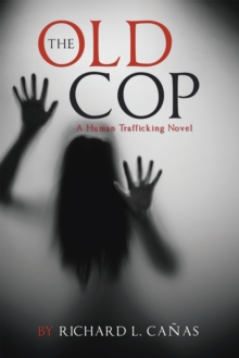Image for THE OLD COP: A Human Trafficking Novel