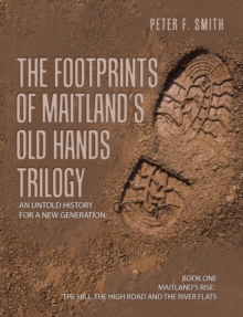 Image for Footprints of Maitland's Old Hands Trilogy: An Untold History for a New Generation