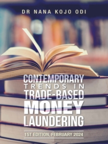 Image for Contemporary Trends in Trade-Based Money Laundering: 1st Edition, February 2024