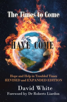 Image for Times to  Come  Have Come: Hope and Help in Troubled Times  REVISED and EXPANDED EDITION