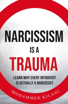 Image for Narcissism is a Trauma : Learn Why Every Introvert is Actually a Narcissist: Learn Why Every Introvert is Actually a Narcissist