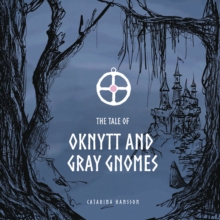 Image for The Tale of Oknytt & Gray Gnomes: Book 1 of the Ella Trilogy