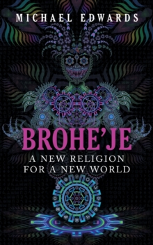 Image for Brohe'je A New Religion For A New World