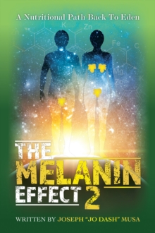 Image for The Melanin Effect 2: A Nutritional Path Back To Eden