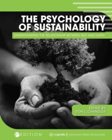 Image for The Psychology of Sustainability : Understanding the Relationship Between Self and Earth