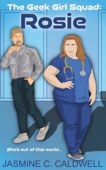 Image for The Geek Girl Squad : Rosie: A nerdy medical romance