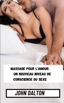 Image for Massage pour l'amour. Un nouveau niveau de conscience du sexe