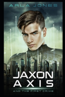 Image for Jaxon Axis and the First Crime