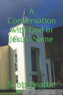 Image for A Conversation with God in Jesus' Name