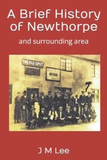 Image for A Brief History of Newthorpe : and surrounding area