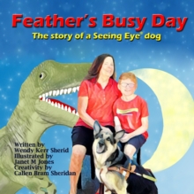 Image for Feather's Busy Day : The story of a Seeing Eye dog