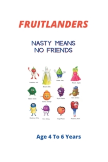 Image for Fruitlanders : Nasty Means No Friends