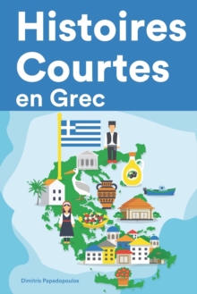 Image for Histoires Courtes en Grec : Apprendre l'Grec facilement en lisant des histoires courtes