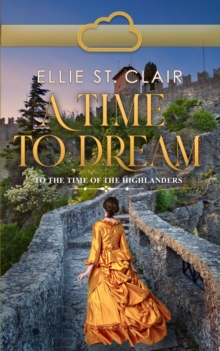 Image for A Time To Dream : A Scottish Time Travel Romance