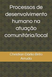 Image for Processos de desenvolvimento humano na atuacao comunitaria/local