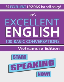 Lee’s Excellent English: Start Speaking Now! – Vietnamese Edition