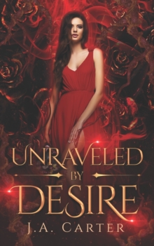 Image for Unraveled by Desire : A Paranormal Vampire Romance