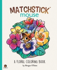Image for Matchstick Mouse : A Floral Coloring Book