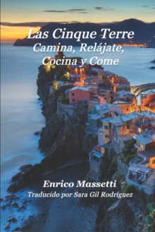 Image for Las Cinque Terre Camina, Relajate, Cocina y Come