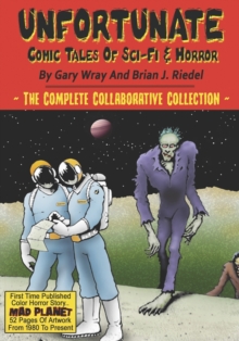 Image for Unfortunate Comic Tales of Sci-Fi & Horror : The Complete Collaborative Collection