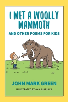 Image for I Met a Woolly Mammoth : And Other Poems for Kids