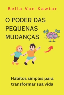 Image for O Poder Das Pequenas Mudancas