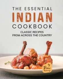 Image for The Essential Indian Cookbook : Classic Recipes from Across the Country