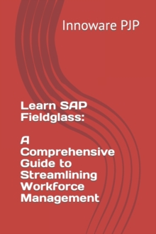 Image for Learn SAP Fieldglass : A Comprehensive Guide to Streamlining Workforce Management