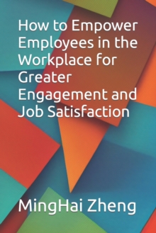 Image for How to Empower Employees in the Workplace for Greater Engagement and Job Satisfaction