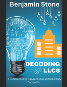 Image for Decoding LLCs : A Comprehensive Q&A Guide to Limited Liability Companies