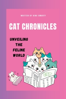 Image for Cat Chronicles : Unveiling the Feline World