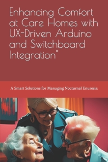 Image for Enhancing Comfort at Care Homes with UX-Driven Arduino and Switchboard Integration"
