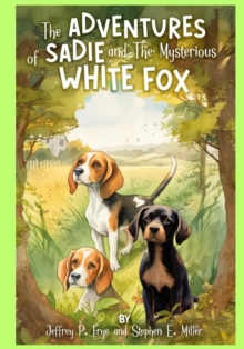 Image for The Adventures of Sadie and The Mysterious White Fox