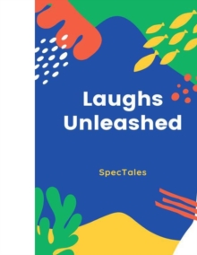 Image for Laughs Unleashed : Whimsical Short Stories for Teens