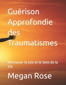Image for Guerison Approfondie des Traumatismes