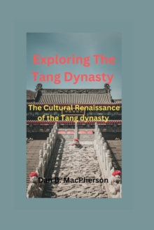 Image for Exploring The Tang Dynasty