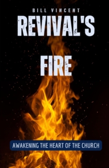 Image for Revival's Fire: Awakening the Heart of the Church