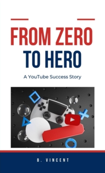 Image for From Zero to Hero: A YouTube Success Story