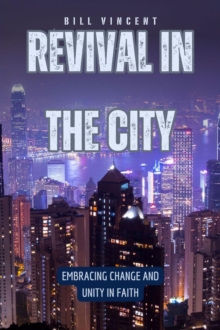 Image for Revival in the City: Embracing Change and Unity in Faith