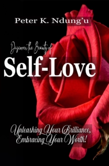 Image for Discover the Beauty of SELF-LOVE : Unleashing Your Brilliance, Embracing Your Worth!