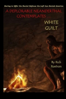 Image for A Deplorable Neanderthal Contemplates 'White Guilt'
