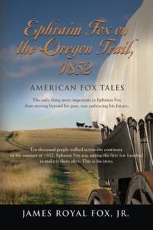 Image for American Fox Tales : Ephraim Fox on the Oregon Trail - 1852