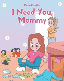 Image for I Need You, Mommy