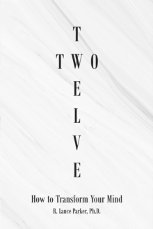 Image for Twelve Two: How to Transform Your Mind